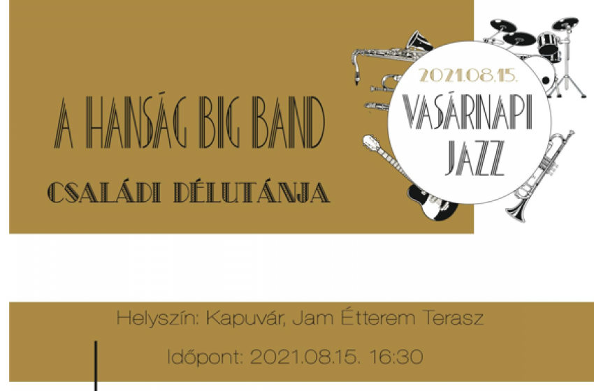 A Hanság Big Band Előadásában: Vasárnapi Jazz Nap Kapuváron