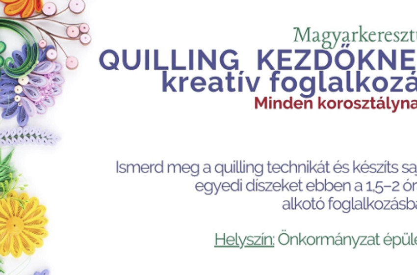Papírcsíkból műalkotás: quilling foglalkozás kezdőknek Magyarkeresztúron