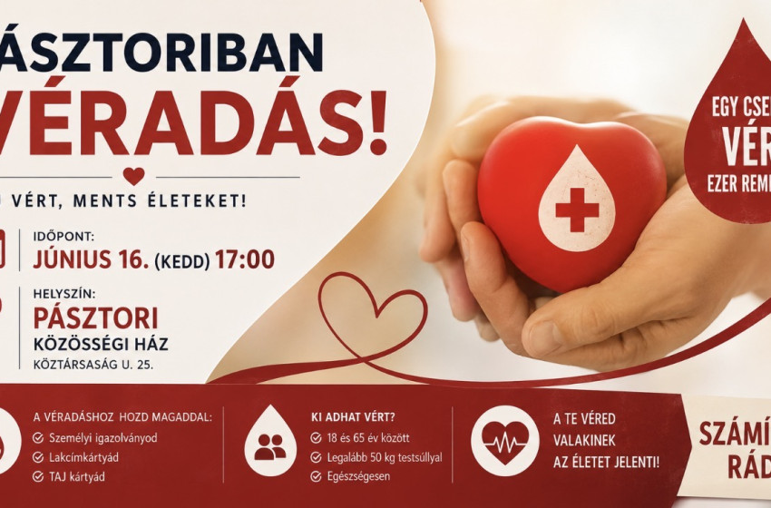 Véradás Pásztoriban – egyetlen véradással akár három élet is megmenthető