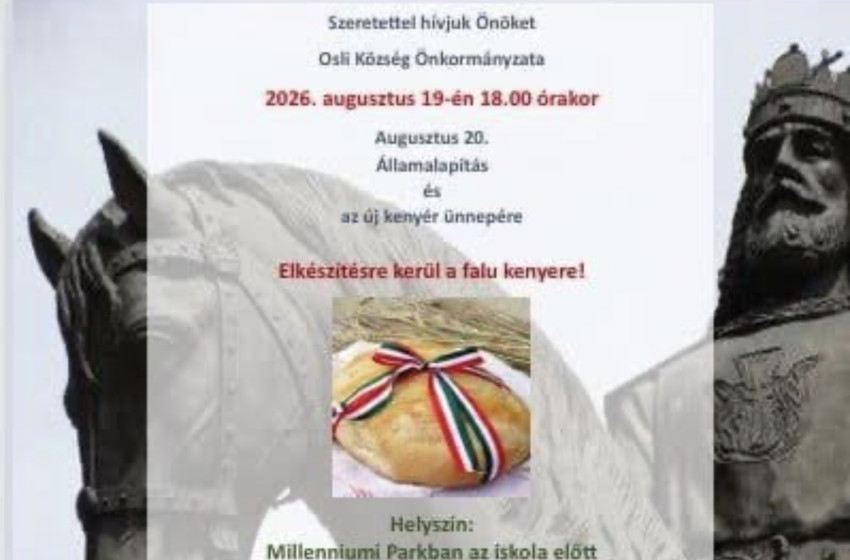 Augusztus 19-én tartják az államalapítás és az új kenyér ünnepét Osli községben