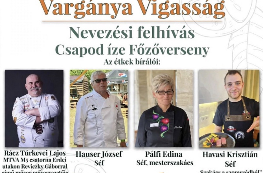 „Csapod íze” főzőverseny: neves séfek előtt bizonyíthatnak a csapatok a Vargánya Vigasságon