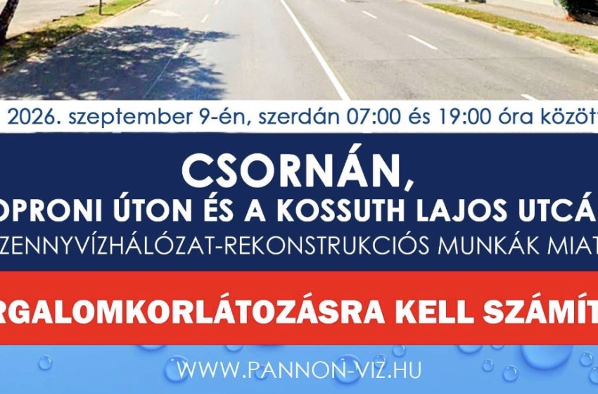Forgalomkorlátozás lesz Csornán a Soproni úton és a Kossuth Lajos utcában