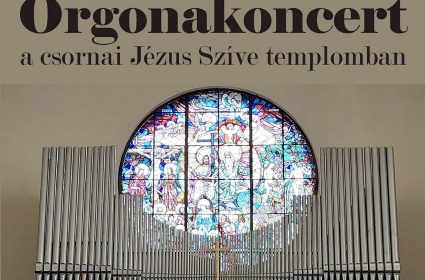 Orgonakoncert lesz a csornai Jézus Szíve-templomban