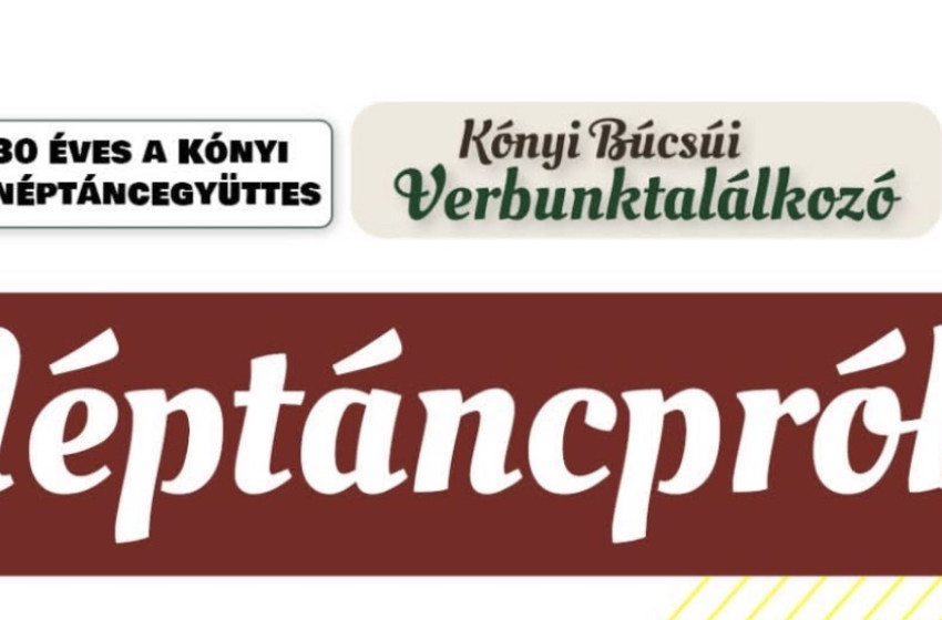 Néptáncpróbára várják az érdeklődőket Kónyban a Búcsúi Verbunktalálkozó előtt